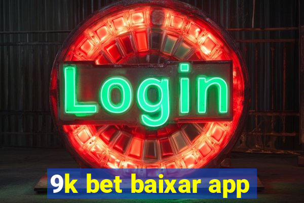 9k bet baixar app
